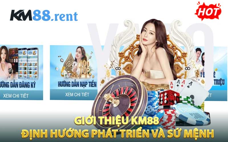 Giới thiệu KM88 - Định Hướng Phát Triển Và Sứ Mệnh 