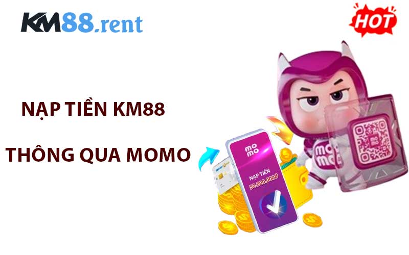 Nạp tiền KM88 thông qua Momo 
