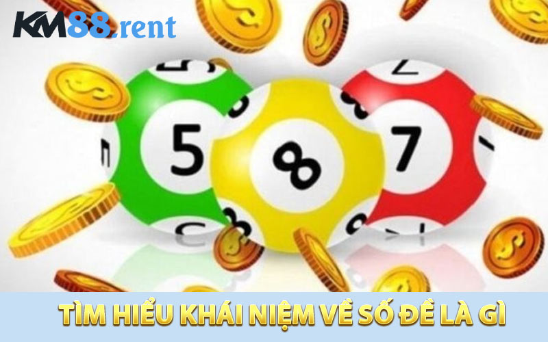 Tìm hiểu khái niệm về số đề là gì