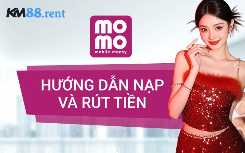 Hướng dẫn từng bước Nạp Tiền KM88 Qua Momo đúng cách